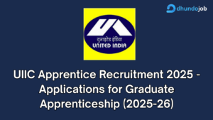 UIIC Apprentice Recruitment 2025 -  Applications for Graduate Apprenticeship (2025-26)